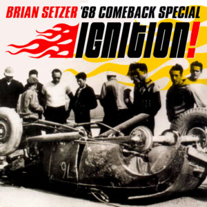 Brian Setzer - '68 Comeback Special - Ignition!