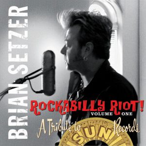 Brian Setzer - Rockabilly Riot Vol. One: A Tribute to Sun Records