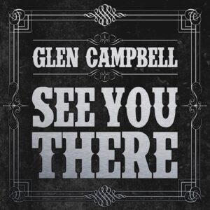 Glen Campbell "See You There"