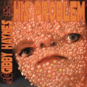 Gibby Haynes and His Problem - Gibby Haynes and His Problem